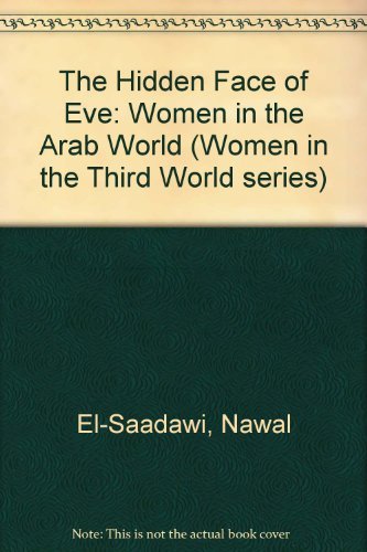 9780905762500: The Hidden Face of Eve: Women in the Arab World