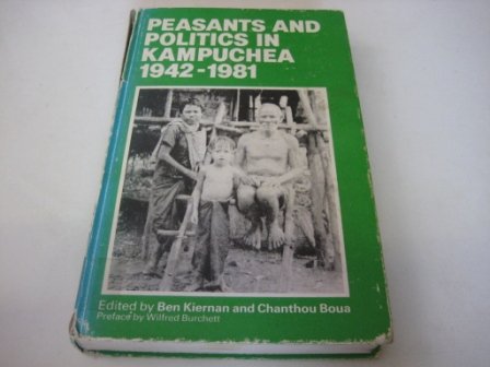 9780905762609: Peasants and Politics in Kampuchea 1942-1981