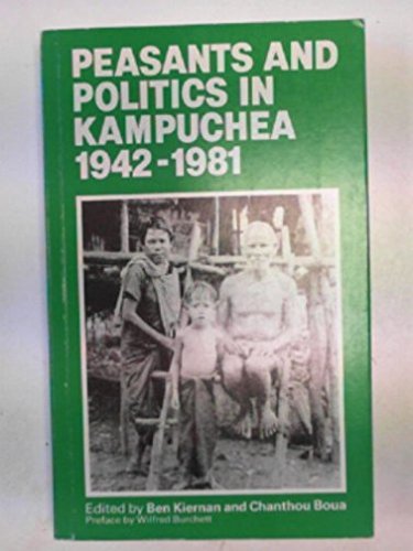 Peasants and politics in Kampuchea 1942-1981