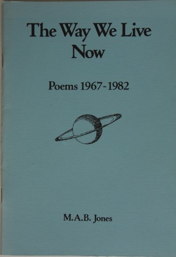 The Way We Live Now: Poems 1967-1982