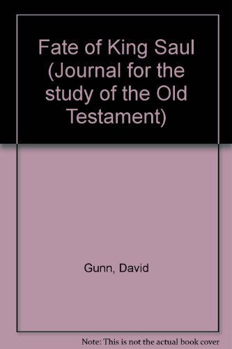 Beispielbild fr The Fate of King Saul: An Interpretation of a Biblical Story [Journal for the Study of the Old Testament Supplement Series 14] zum Verkauf von Windows Booksellers