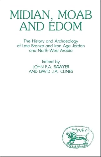 Stock image for Midian, Moab and Edom : The History and Archaeology of Late Bronze and Iron Age Jordan and North-West Arabia for sale by Better World Books