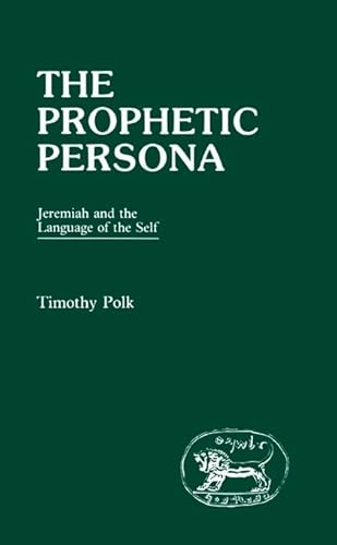 Stock image for The Prophetic Persona: Jeremiah and the Language of the Self (JSOT Supplement Series 32). ISBN 9780905774718 for sale by Antiquariaat Spinoza