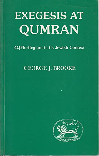 Stock image for Exegesis at Qumran: 4QFlorilegium in its Jewish Context [JSOT, Supplement Series 29] for sale by Windows Booksellers