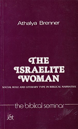 Beispielbild fr The Israelite Woman: Social Role and Literary Type in Biblical Narrative zum Verkauf von Windows Booksellers