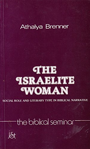Imagen de archivo de The Israelite Woman: Social Role and Literary Type in Biblical Narrative a la venta por Windows Booksellers