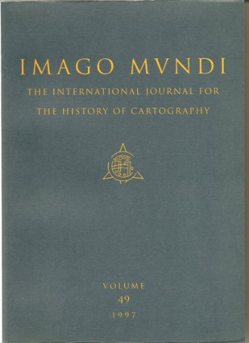 Stock image for Imago Mundi The Journal of the International Society for the History of Cartography Volume 49 for sale by Stony Hill Books