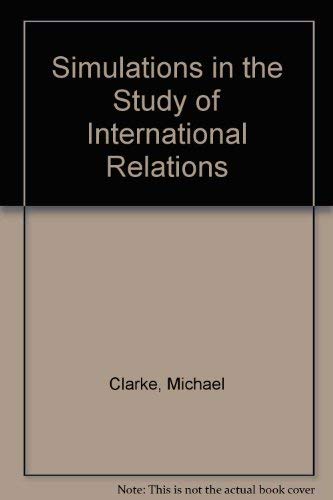 Simulations in the Study of International Relations (9780905777023) by Michael Clarke