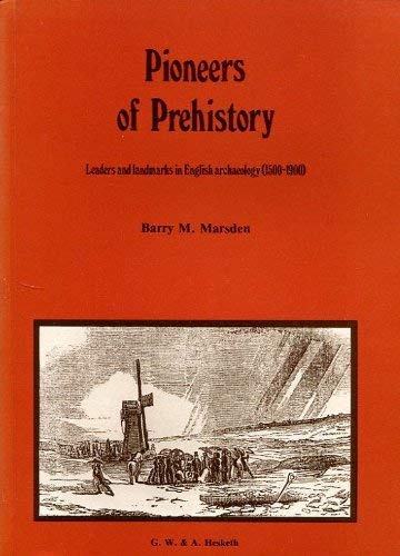 Stock image for Pioneers of prehistory: Leaders and landmarks in English archaeology, 1500-1900 for sale by Powell's Bookstores Chicago, ABAA