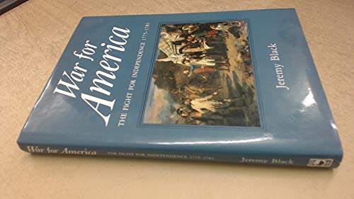 Stock image for War for America: The Fight For Independence 1775-1783 for sale by Half Price Books Inc.