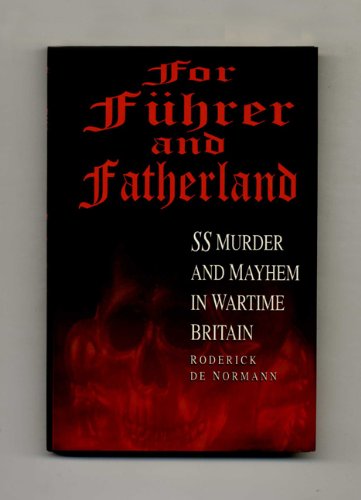 Beispielbild fr For Fuhrer and Fatherland: SS Murder and Mayhem in Wartime Britain zum Verkauf von WorldofBooks