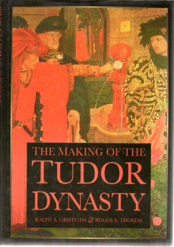 Imagen de archivo de The Making of the Tudor Dynasty a la venta por Wonder Book