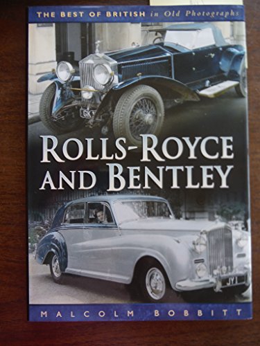 9780905778297: Rolls-Royce and Bentley (Best of British Motoring in Old Photographs S.)