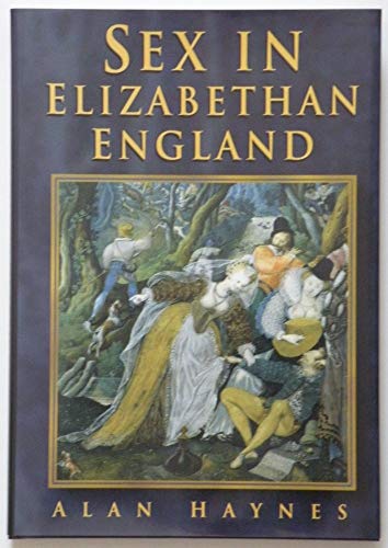 Stock image for Sex In Elizabethan England for sale by Decluttr
