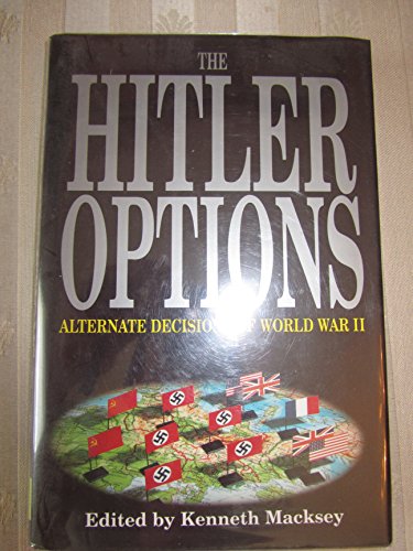 Beispielbild fr The Hitler Options Alternate Decisions of World War II zum Verkauf von Books From California