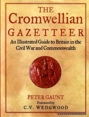 Stock image for Cromwellian Gazetteer, The: An Illustrated Guide to Britain in the Civil War and Commonwealth for sale by Balfour Books