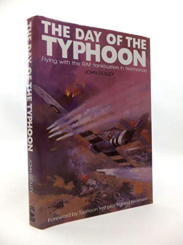 Beispielbild fr The Day of the Typhoon: Flying with the RAF Tankbusters in Normandy zum Verkauf von WorldofBooks