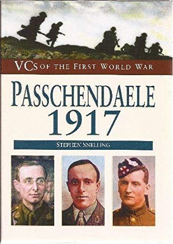 Stock image for Passchendaele, 1917: VCs of the First World War (VCs of the First World War S.) for sale by MusicMagpie