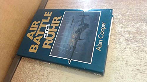 Stock image for Air Battle Of The Ruhr: RAF Offensive March To July 1943 for sale by Book Bear