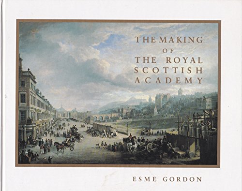 THE MAKING OF THE ROYAL SCOTTISH ACADEMY (Signed Copy)