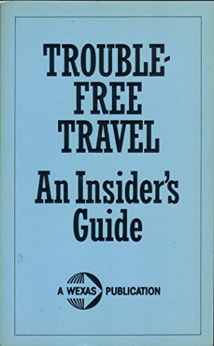Beispielbild fr Trouble Free Travel: An Insider's Guide zum Verkauf von AwesomeBooks