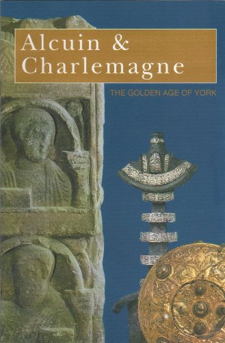Alcuin and Charlemagne: the Golden Age of York (9780905807188) by Mary Garrison; Janet L. Nelson; Dominic Tweddle