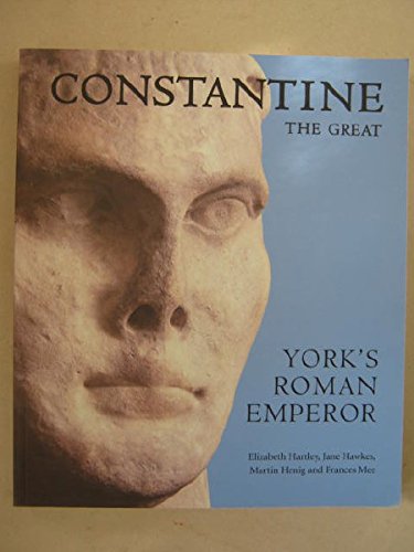 Beispielbild fr Constantine the Great: York's Roman Emperor zum Verkauf von WorldofBooks