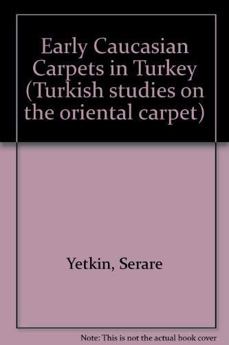 9780905820040: Early Caucasian Carpets in Turkey