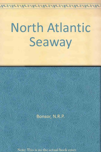 North Atlantic Seaway. Volume 1. - Bonsor, N R P