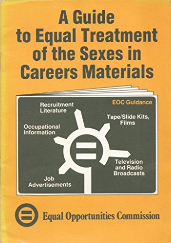 Stock image for A Guide to equal treatment of the sexes in careers materials: An "equal opportunities in education" guide for sale by WorldofBooks
