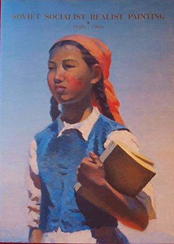Beispielbild fr Soviet Socialist Realist Painting, 1930s to the 1960s zum Verkauf von Anybook.com