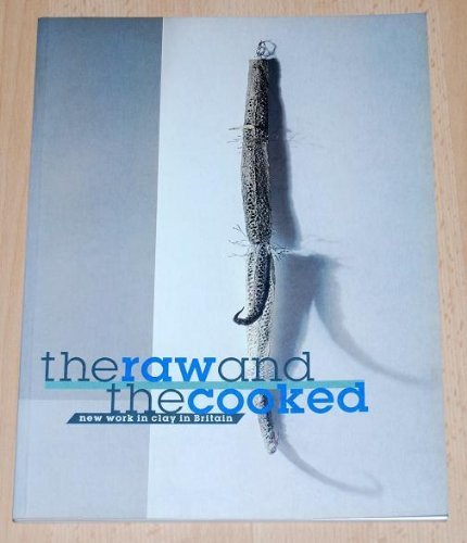 9780905836799: The Raw and the Cooked: New York in Clay in Britain