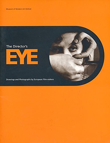 The Director's Eye: Drawings and Photographs by European Film-makers (9780905836942) by Museum Of Modern Art, Oxford