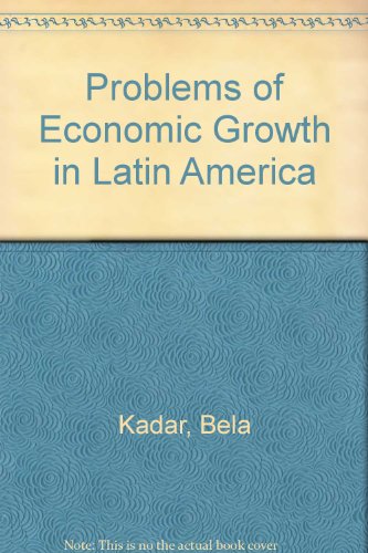 Imagen de archivo de PROBLEMS OF ECONOMIC GROWTH IN LATIN AMERICA a la venta por Libros Latinos