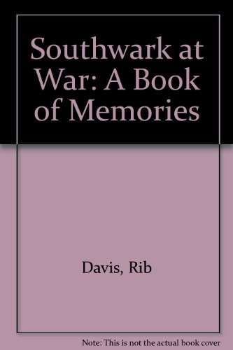 Beispielbild fr Southwark at War: A Book of Memories and Photographs zum Verkauf von WorldofBooks