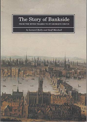 The Story of Bankside (London Borough of Southwark Neighbourhood History)