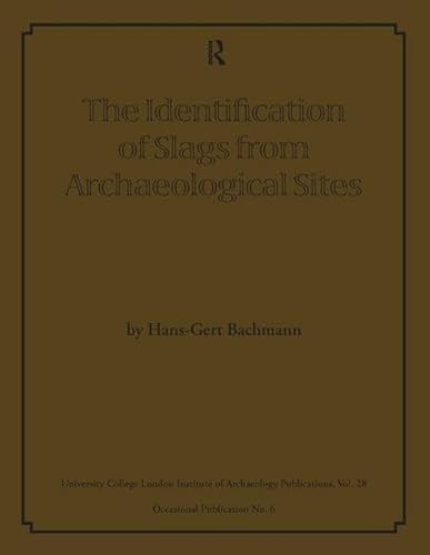 Imagen de archivo de The Identification of Slags from Archaeological Sites: Vol 28 a la venta por Revaluation Books