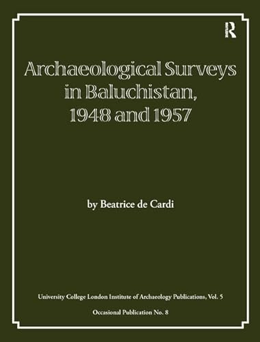 9780905853130: Archaeological Surveys in Baluchistan, 1948 and 1957 (UCL Institute of Archaeology Publications)