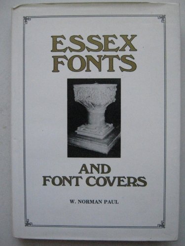 Imagen de archivo de ESSEX FONTS AND FONT COVERS (Norman to Nineteenth Century). a la venta por Handsworth Books PBFA