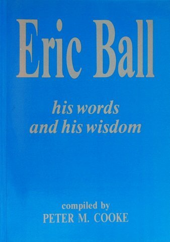 Imagen de archivo de Eric Ball: His Words and Wisdom a la venta por Seagull Books