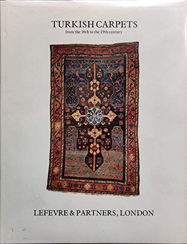 Stock image for Turkish Carpets from the 16th to the 19th Century for sale by Books from the Past