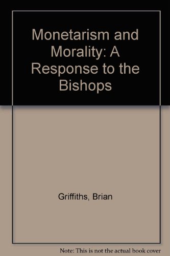 Monetarism and Morality: A Response to the Bishops (9780905880990) by Griffiths, Brian