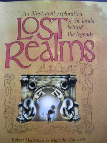 Beispielbild fr Lost Realms: An illustrated exploration of the lands behind the legends zum Verkauf von Front Cover Books