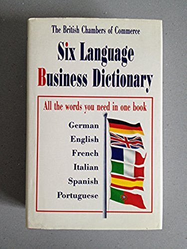 Imagen de archivo de The British Chambers of Commerce Six Language Business Dictionary a la venta por MusicMagpie