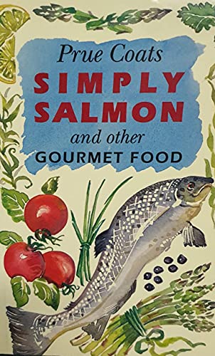 Stock image for Simply Salmon and Other Gourmet Foods for sale by ThriftBooks-Dallas