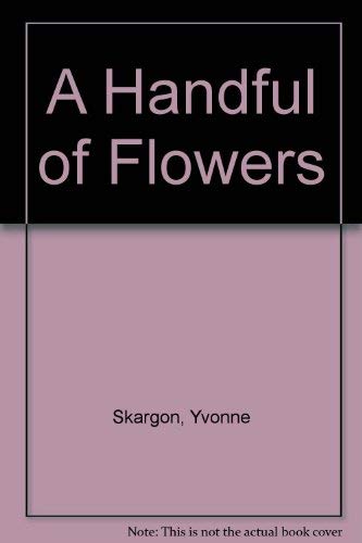 Beispielbild fr A Handful of Flowers zum Verkauf von AwesomeBooks