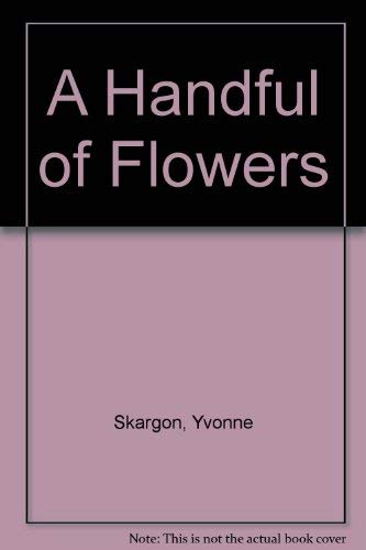 Imagen de archivo de A Handful of Flowers a la venta por Merandja Books