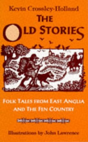 Imagen de archivo de The Old Stories: Folk Tales from East Anglia and the Fen Country a la venta por WorldofBooks