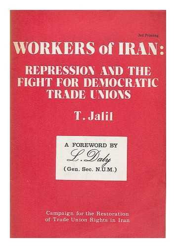 WORKERS OF IRAN: REPRESSION & THE FIGHT FOR DEMOCRATIC TRADE UNIONS