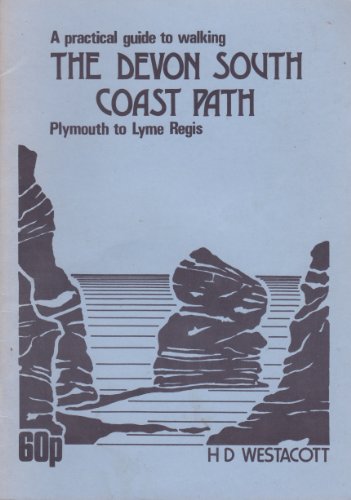 A Practical Guide to Walking The Devon South Coast Path : Plymouth to Lyme Regis
